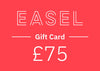 EASEL Gift Card - £75